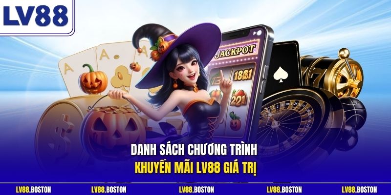 Danh sách chương trình khuyến mãi LV88 giá trị 